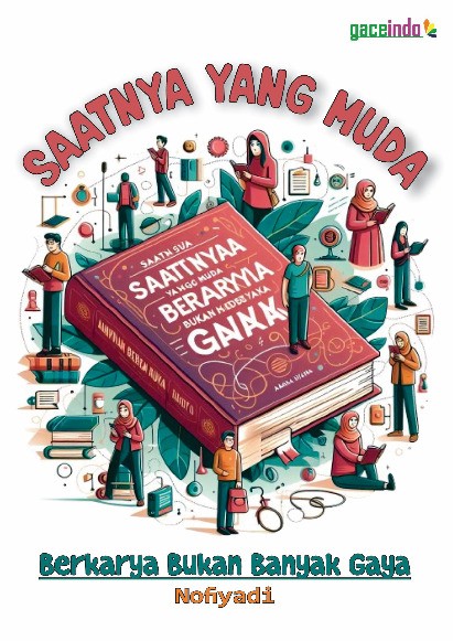 Saatnya Yang Muda Berkarya Bukan Banyak Gaya
